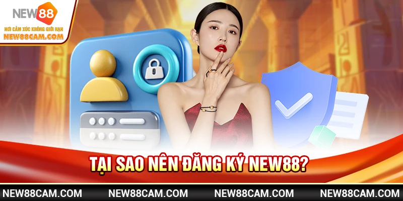 Đăng Ký New88 Nhanh Chóng: Hướng Dẫn Dễ Hiểu Cho Người Mới 1 Tại sao nên đăng ký New88?
