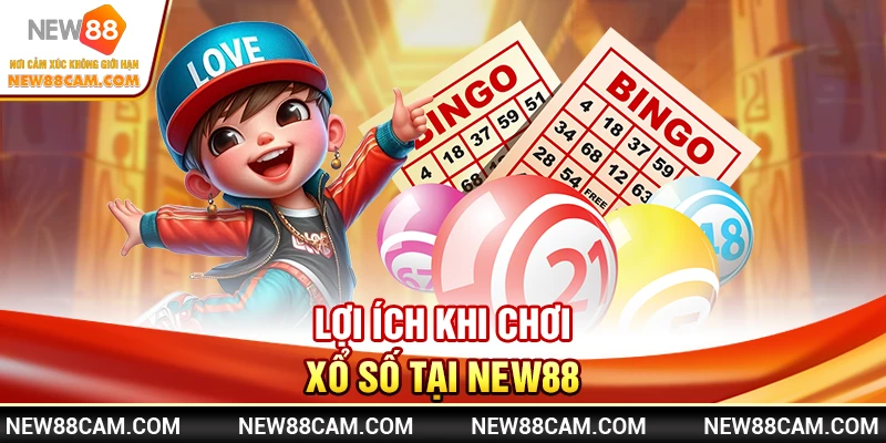 Lợi ích khi chơi Xổ Số tại New88