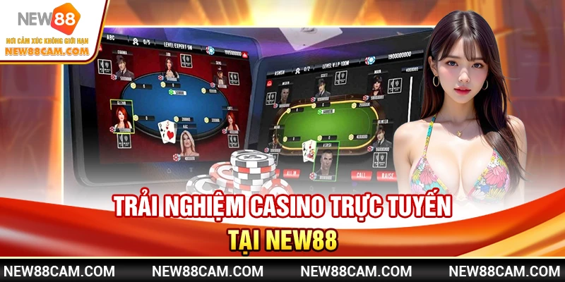 Trải nghiệm casino trực tuyến tại New88