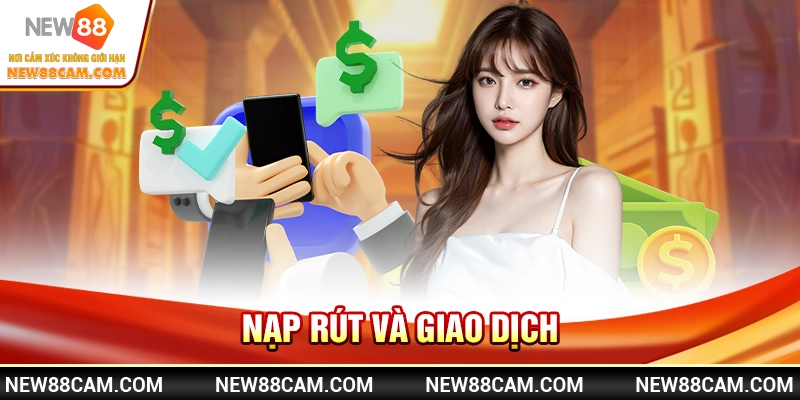 Nạp rút và giao dịch