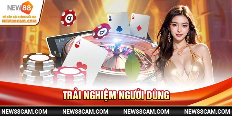 Trải nghiệm người dùng